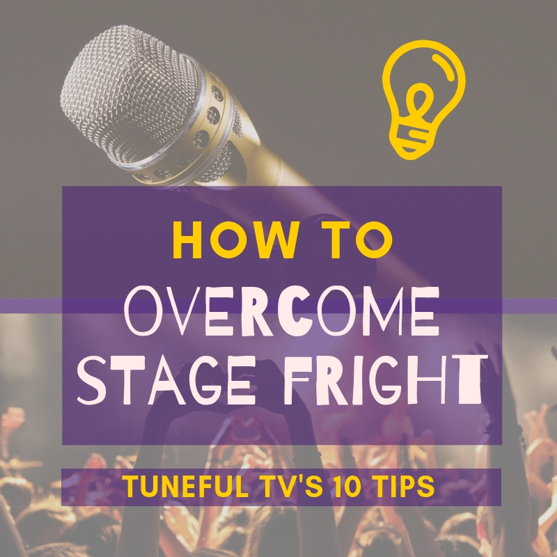 How to Overcome Stage Fright - Tuneful TV how to overcome stage fright